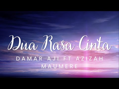 Dua Rasa Cinta - Damar Aji Ft Azizah Maumere