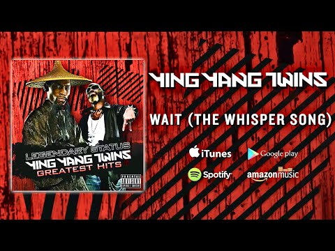 Ying Yang Twins - Wait (The Whisper Song) (Official Audio)