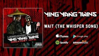 Ying Yang Twins - Wait (The Whisper Song)