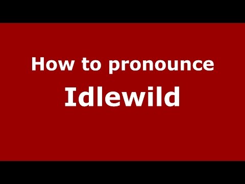 How to pronounce Idlewild