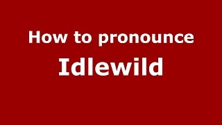 How to pronounce Idlewild