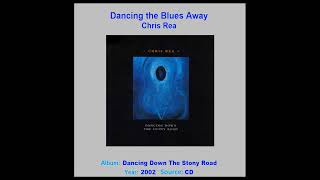 CHRIS REA   &quot;Dancing The Blues Away&quot;   2002