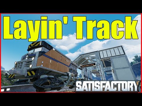 Satisfactory Experimental | Laying Track