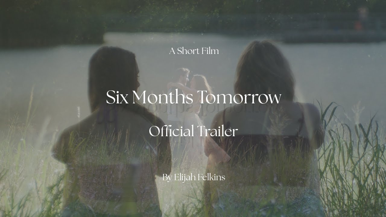 Six Months Tomorrow | Official Trailer