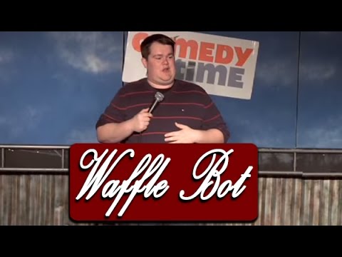 Comedy Time - Waffle Bot (Stand Up Comedy)