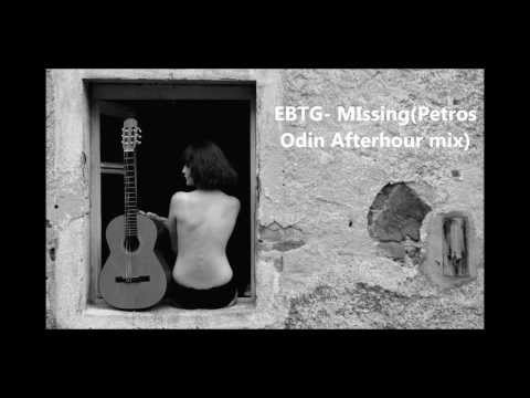EBTG - Missing (Petros Odin Afterhour mix)