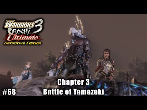 Warriors Orochi 3 Ultimate: Story Gameplay Part #68 - Chapter 3: Battle of Yamazaki