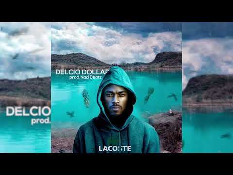 Délcio Dollar - Lacoste Prod. By Nad Beatz (Original)
