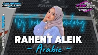 Download lagu DJ ARABIC RAHENT ALEIK KENDANG ASOYY ENAK BUAT SORE SORE || BY LEOWAN RMX  mp3