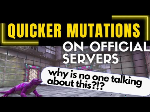 Quicker mutations on official servers! ARK Survival Evolved