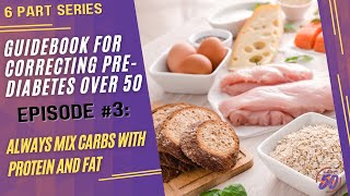 Guidebook for Correcting Pre-Diabetes: Always Mix Carbs with Protein and Fat
