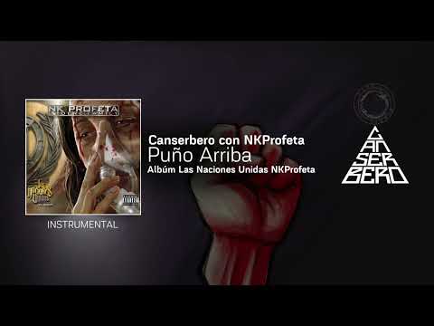 CANSERBERO FT NK PROFETA - PUÑO ARRIBA - INSTRUMENTAL