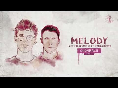 Lost Frequencies ft. James Blunt - Melody (Ofenbach Remix)