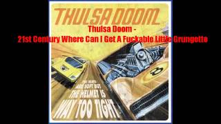 Thulsa Doom - 21st Century Where Can I Get A Fuckable Little Grungette