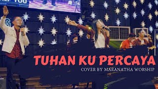 Download lagu TUHAN KU PERCAYA  - Symphony Worship (Cover by  Maranatha Worship) mp3 Download lagu TUHAN KU PERCAYA  - Symphony Worship (Cover by  Maranatha Worship) mp3