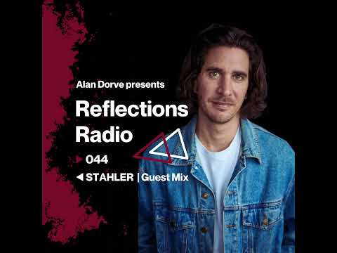 Reflections Radio 044 | Guest Mix by Stahler