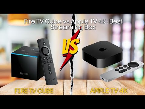 Fire TV Cube vs Apple TV 4K : Best Streaming Box