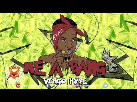 Virgo Hype - Me A Bang [Official Lyric Video]