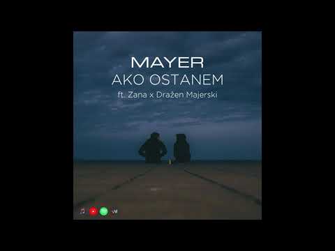 Mayer x Zana Messia x Dražen Majersky - AKO OSTANEM (2020)