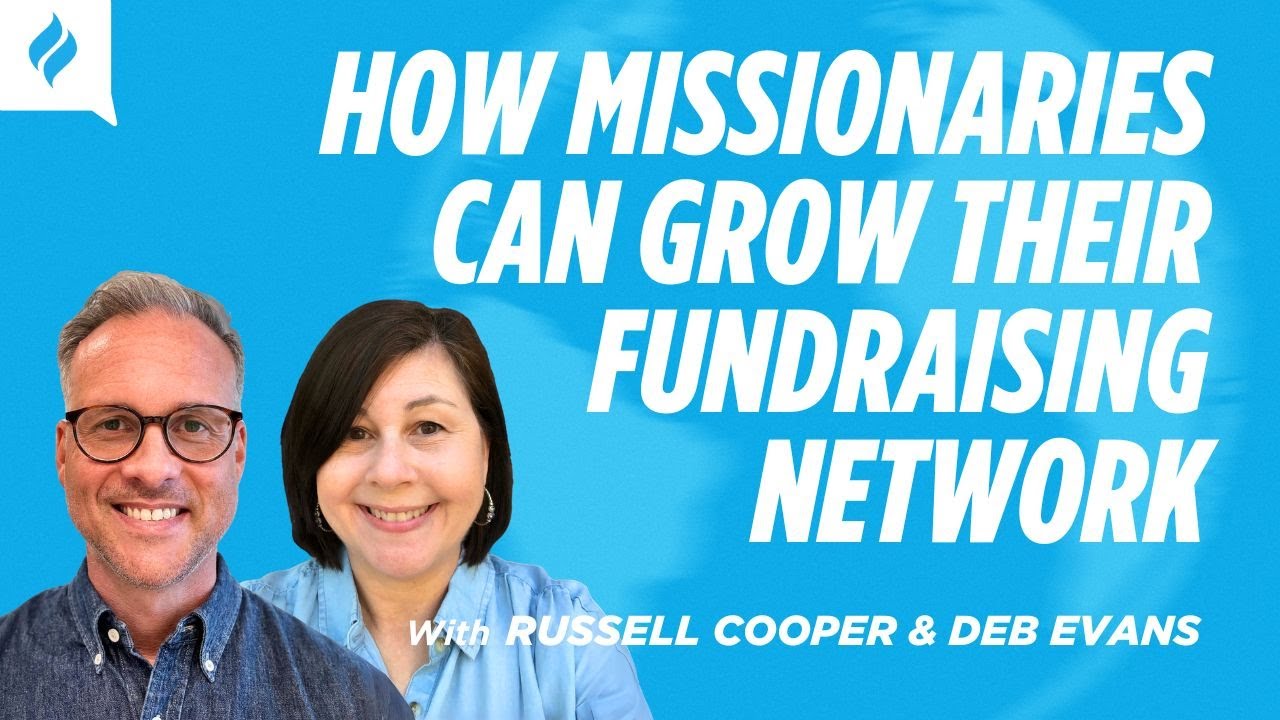 How Missionaries Can Grow Their Fundraising Network with Russell Cooper & Deb Evans