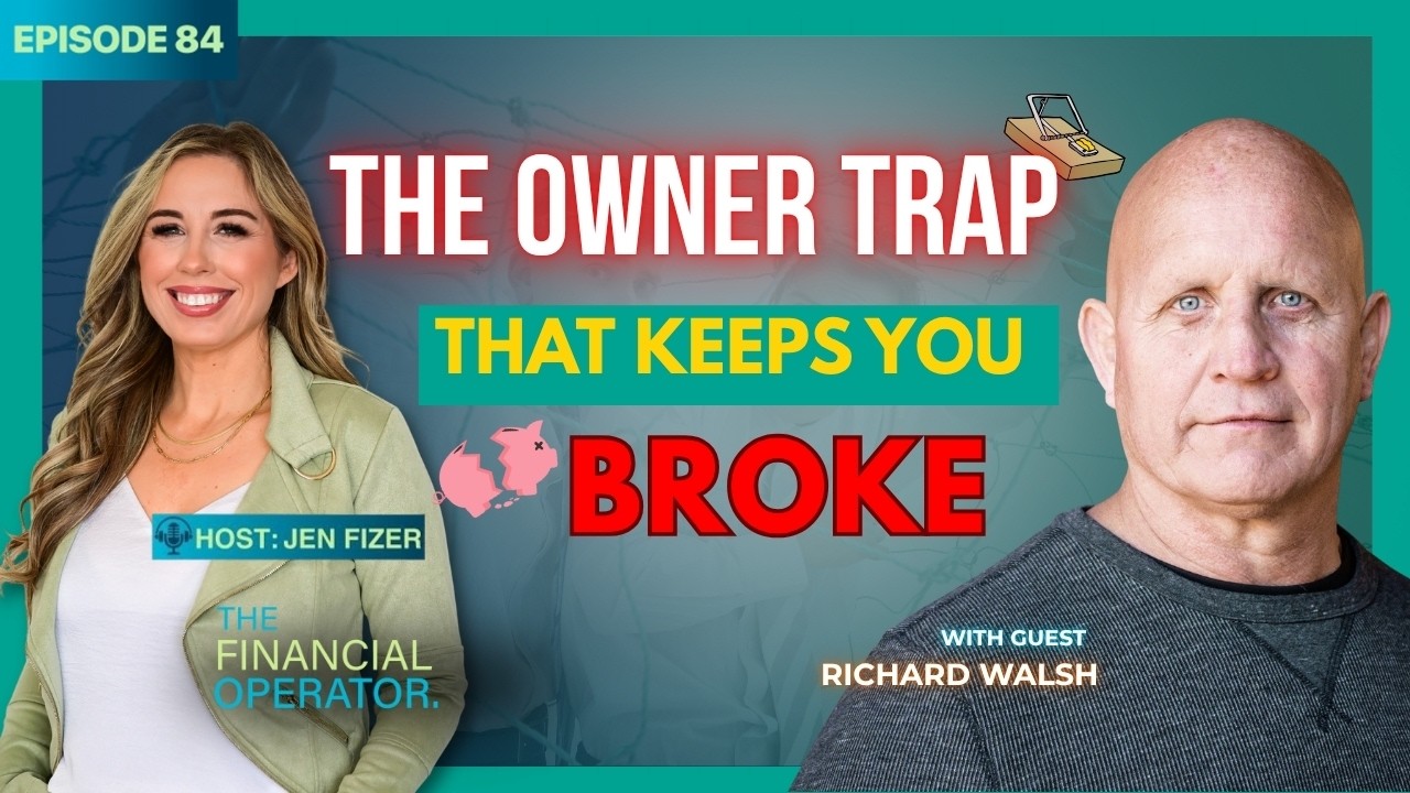 The Owner Trap That Keeps You Broke - Episode 84 with Richard Walsh