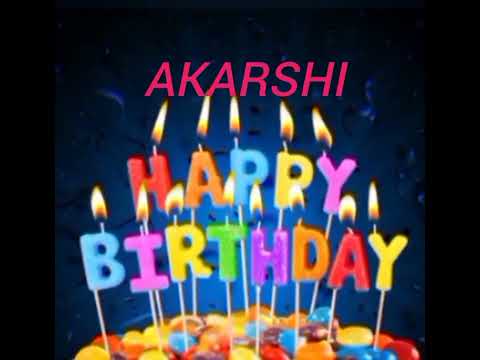 Akarshi Name Happy Birthday to you Video Song Happy Birthday Song with names