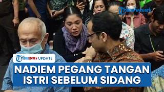 Momen Haru Nadiem Makarim Pegang Erat Tangan Sang Istri saat Hadapi Sidang Korupsi Chromebook
