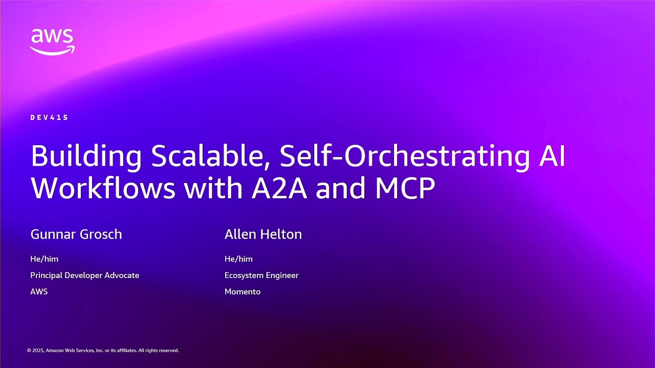 Building Scalable, Self-Orchestrating AI Workflows with A2A and MCP (DEV415)