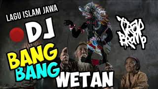 Download lagu DJ BANG BANG WETAN || LAGU ISLAM JAWA mp3