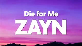 Download lagu ZAYN - Die for Me (Lyrics) mp3 Download lagu ZAYN - Die for Me (Lyrics) mp3