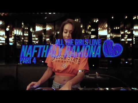 Mixtape All The Girls Love Nafthaly Ramona part 4!