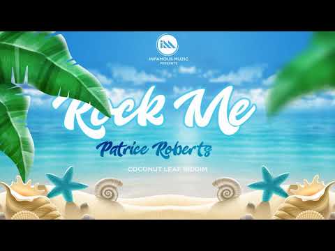 Patrice Roberts - Rock Me (Coconut Leaf Riddim)