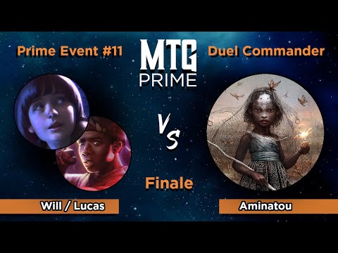 Will / Lucas VS Aminatou - DUEL COMMANDER - Finale - MTG PRIME EVENT #11