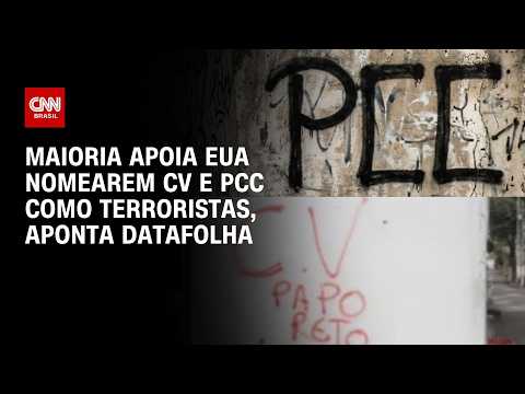 Datafolha: 59% dos brasileiros apoiam EUA classificarem CV e PCC como terroristas | HORA H