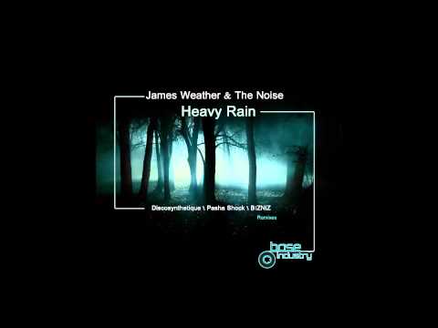 JAMES WEATHER & THE NOISE - HEAVY RAIN [DISCOSYNTHETIQUE REMIX]