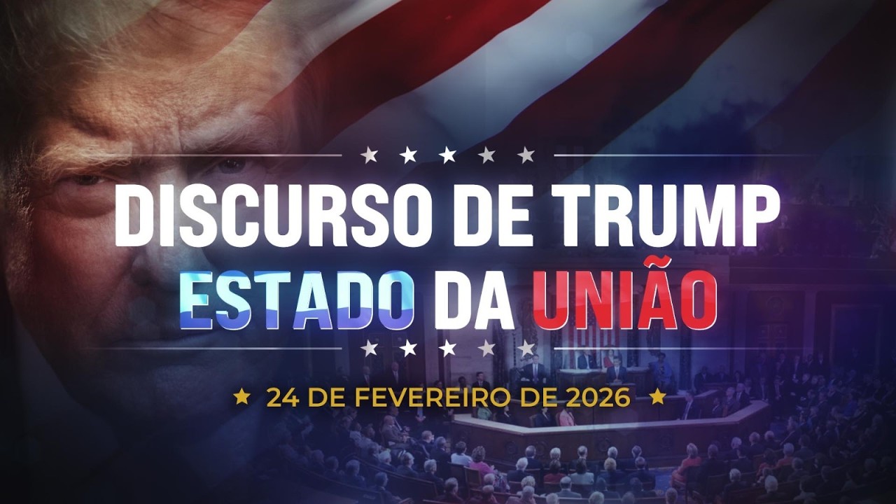 DISCURSO DO ESTADO DA UNIÃO DE DONALD TRUMP - 24/02/2026