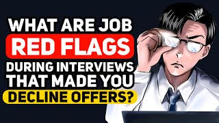 What "RED FLAGS" during an Interview have made you DECLINE a Job offer? - Reddit Podcast
