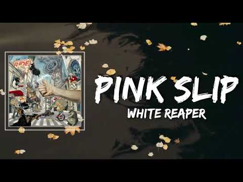 White Reaper - Pink Slip Lyrics