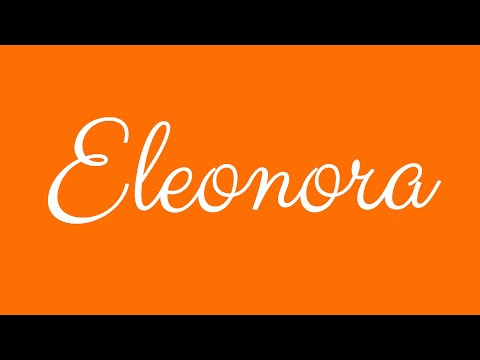 Learn how to Sign the Name Eleonora Stylishly in Cursive Writing
