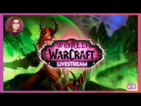 🧝‍♀️ World of Warcraft LEGION Questing | Demon Hunter GAMEPLAY! | LIVESTREAM with Ava! #18