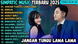 Download lagu JANGAN TUNGGU LAMA LAMA - SEROJA || SIMPATIK MUSIC FULL ALBUM TERBARU 2025 mp3
