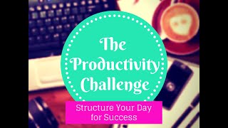 The Productivity Challenge - Structure Your Workday for Success - Judi Fearless