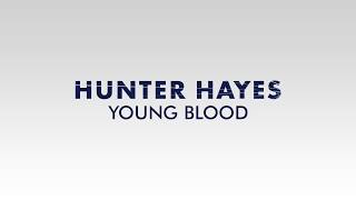 Hunter Hayes - Young Blood