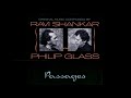 Philip Glass + Ravi Shankar - Passages