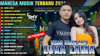 Download lagu LUKA LAMA - RINDUNYA HATIKU || MAHESA MUSIK FULL ALBUM TERBARU 2025 || ON TRENDING mp3