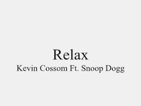 Kevin Cossom Ft Snoop Dogg - Relax *NEW