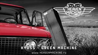 Heaven Machine –  Green Machine (Kyuss cover)