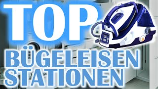 Beste BÜGELEISENSTATIONEN 2025 | Bügelstationen Review