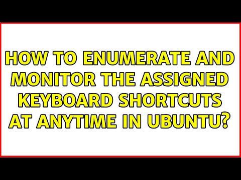 How to enumerate and monitor the assigned keyboard shortcuts at anytime in Ubuntu?
