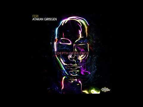 Feri, Atakan Girisgen - Depth of Silence (Original Mix)